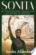 Cover of Sonita: My Fight Against Tyranny and My Escape to Freedom