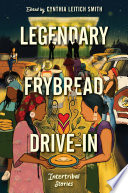 Cover of Legendary Frybread Drive-In: Intertribal Stories